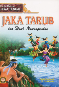 JAKA TARUB dan Dewi Nawangwulan Cerita Rakyat Jawa Tengah