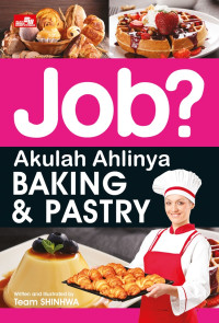 Image of Job ? : Akulah Ahlinya BAKING & PASTRY
