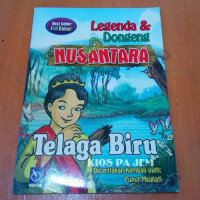 Legenda Dan Dongeng Nusantara TELAGA BIRU