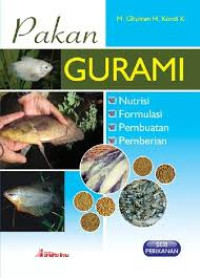 Image of Pakan Gurami ; Nutrisi, Formulasi, Pembuatan, Pemberian