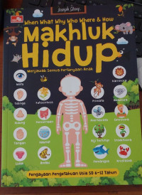 Image of When What Why Who Where & How Makhluk Hidup